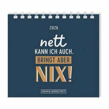 Mini-Tischkalender 2026, Nett kann ich auch
